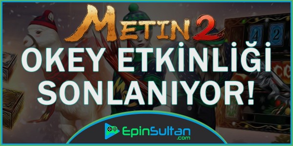 Metin2 Okey Etkinliği Sonlanıyor! | EpinSultan