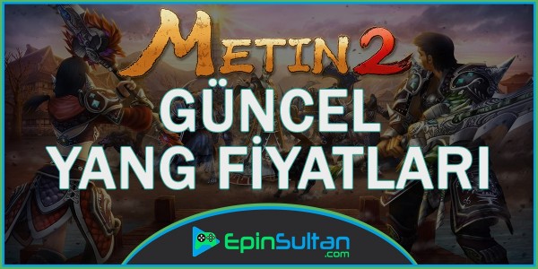 Metin2 Oyunun Güncel Yang Fiyatları | EpinSultan