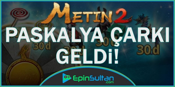 Metin2 Paskalya Çarkı Geldi | EpinSultan