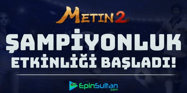Metin2 Şampiyonluk Etkinliği Geldi