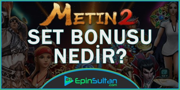 Metin2 Set Bonus Nedir? | EpinSultan