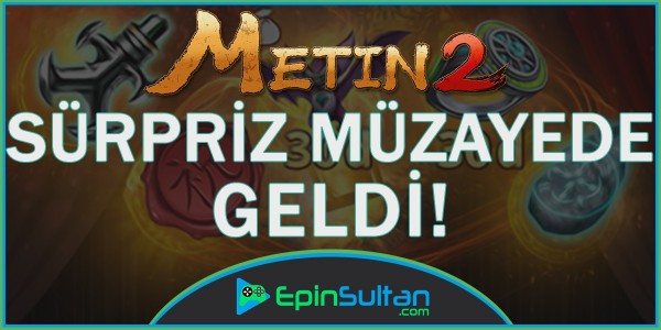 Metin2 Sürpriz Müzayede Aktif Oldu | EpinSultan