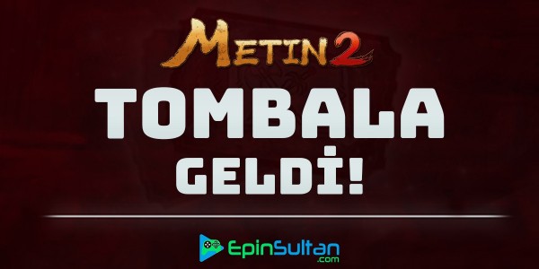 Metin2 Tombala Geldi | EpinSultan
