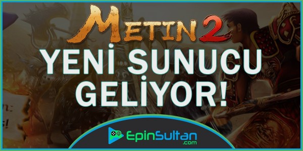 Metin2 Yeni Geçici Sunucu Geliyor | EpinSultan
