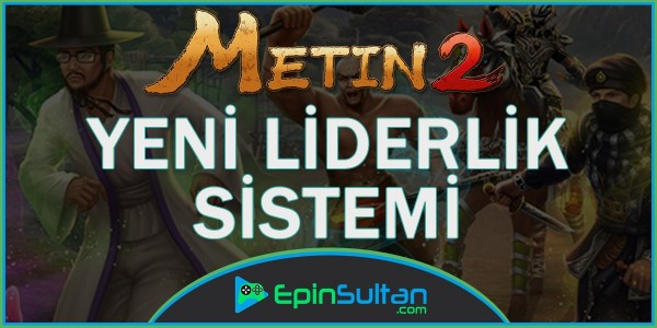 Metin2 Yeni Liderlik Sistemi | EpinSultan