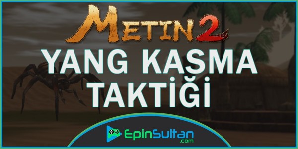 Metin2 Yeni Sunucuda Yang Kasma Taktiği | EpinSultan