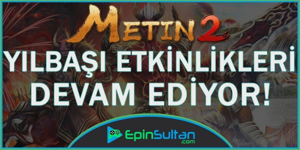 Metin2 Yılbaşı Etkinlikleri Devam Ediyor | EpinSultan