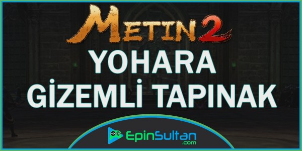 Metin2 Yohara: Gizemli Sunak