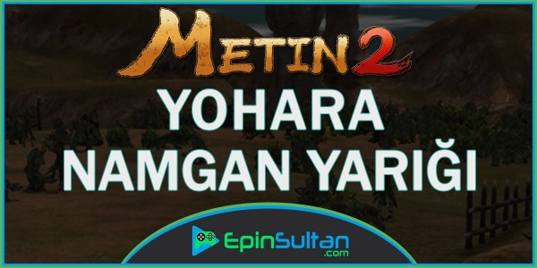 Metin2 Yohara: Namgan Yarığı | EpinSultan