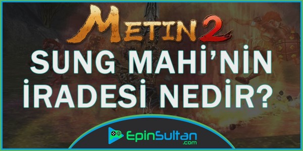 Metin2 Yohara Sung Mahi’nin İradesi Nedir? | EpinSultan
