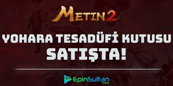 Metin2 Yohara Tesadüfi Kutusu Satışta | PlaySultan