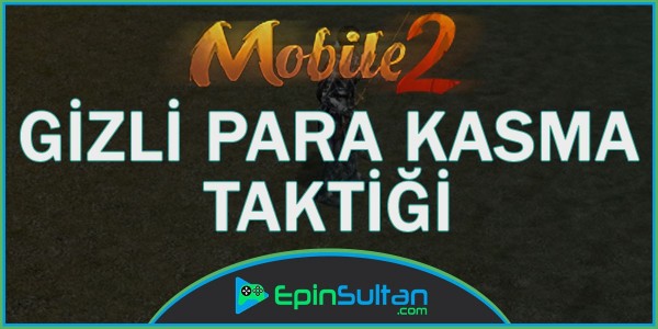 Mobile2 Gizli Para Kasma Taktiği | EpinSultan