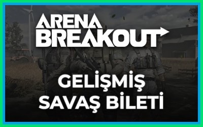 Arena Breakout Gelişmiş Savaş Bileti