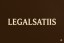 legalsatiis